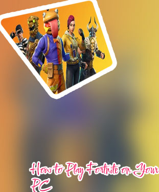How to play fortnite on laptop